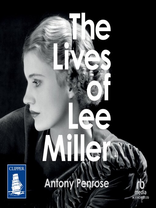 Title details for The Lives of Lee Miller by Antony Penrose - Wait list